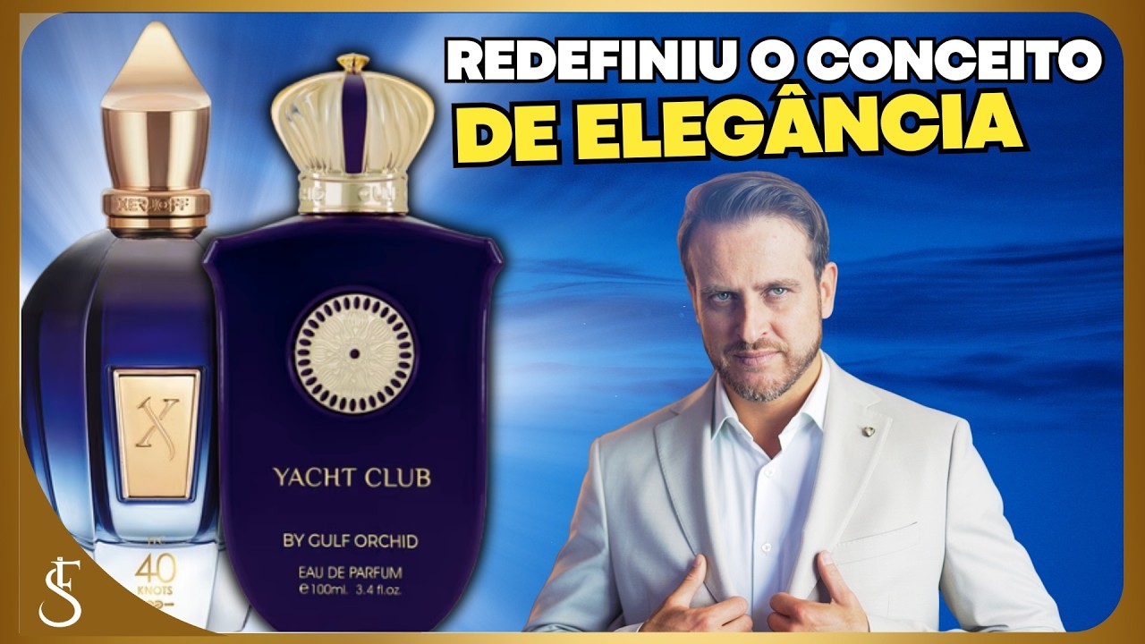 YATCH CLUB BY GULF OF ORCHID | 1º CLONE do 40 Knots de Xerjoff que REDEFINIU o CONCEITO DE ELEGÂNCIA