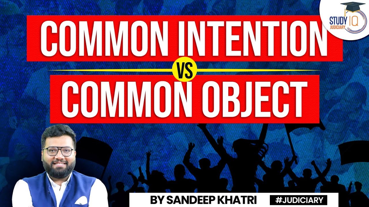 Common Intention Vs Common Object | The Differences | IPC | StudyIQ Judiciary | CPC