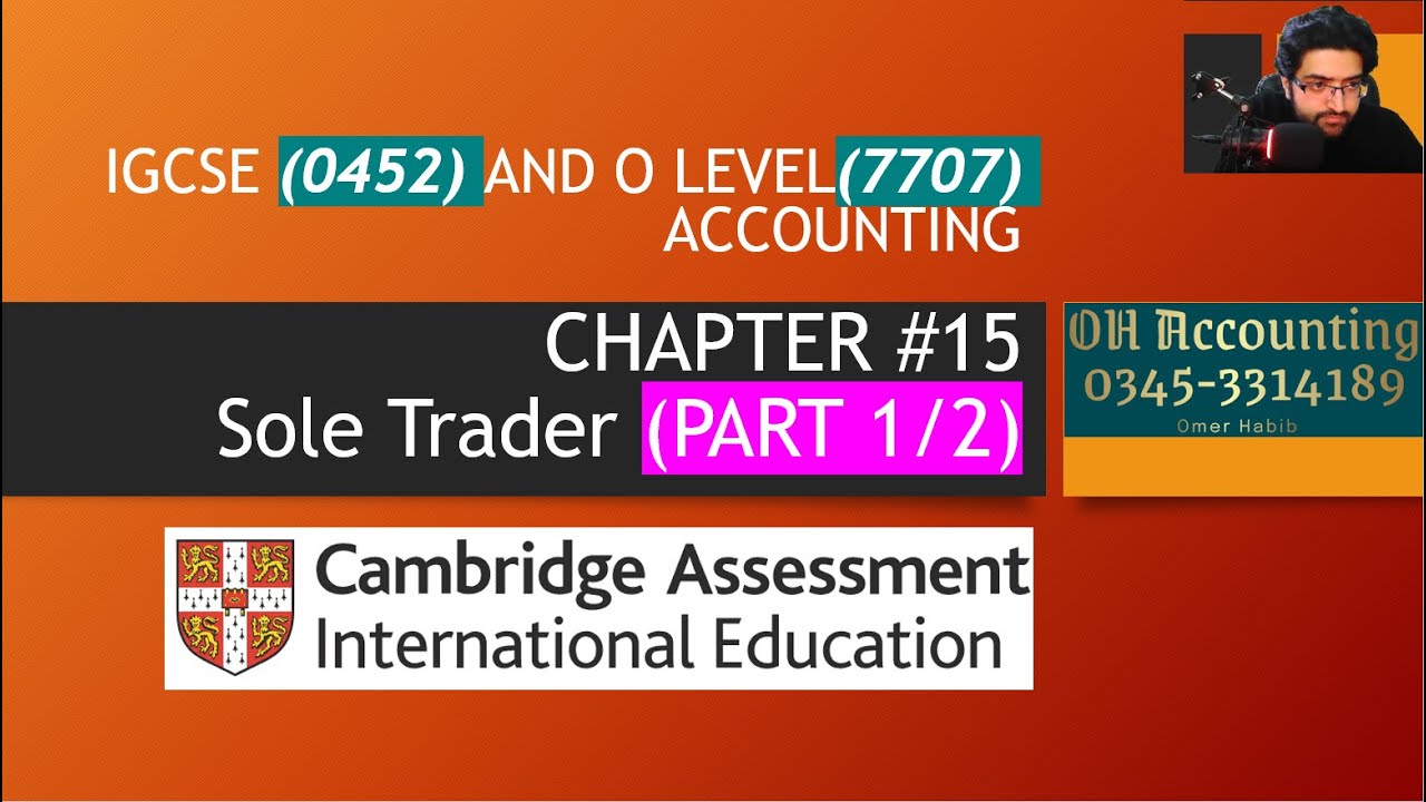 Chapter #15 SOLE TRADERS (PART 1/2), 0452 IGCSE and 7707 O LEVEL ACCOUNTING