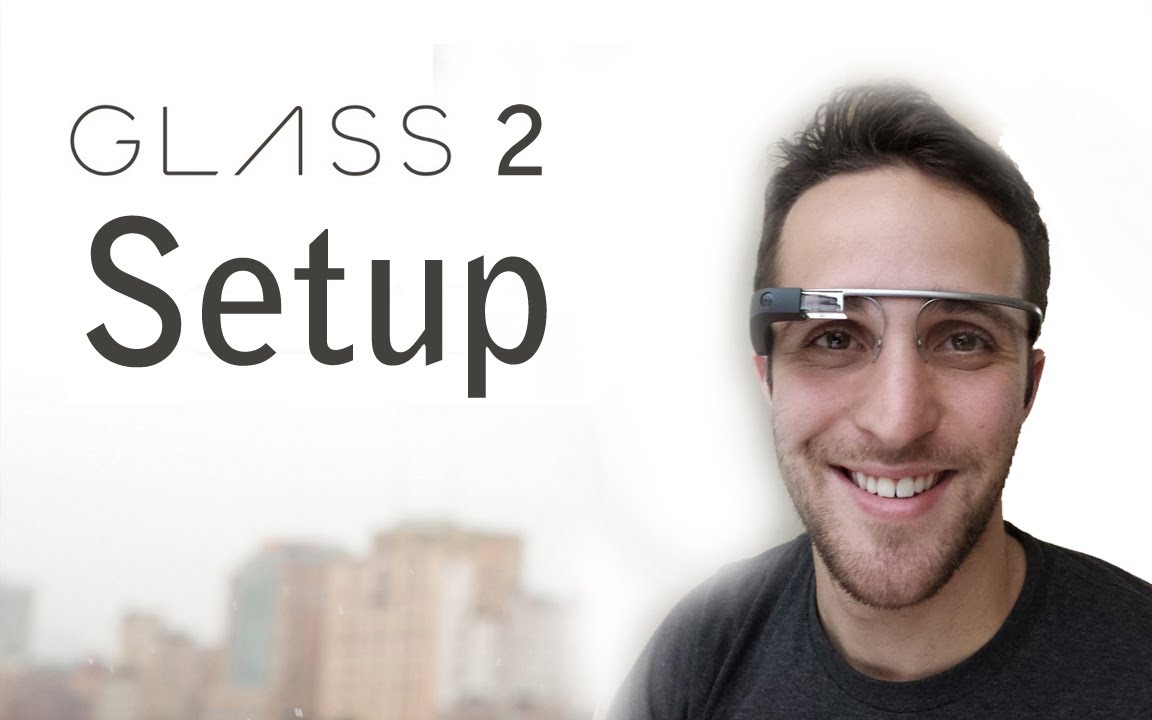 Google Glass 2 Setup