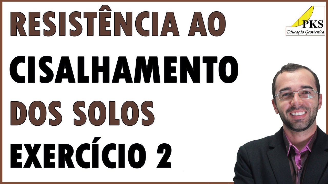 #8.2 - Resistência ao cisalhamento dos solos - Exercício 2 - Parâmetros de resistência