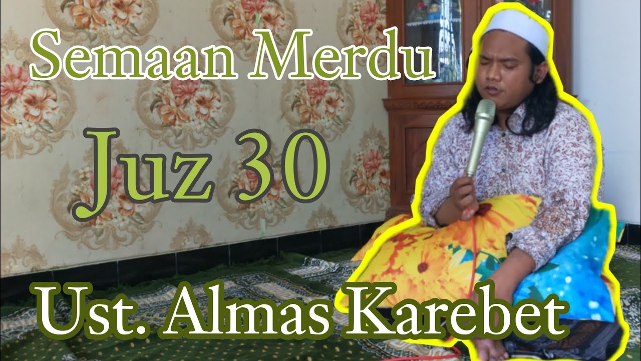 Juz Amma || Semaan Qur'an Merdu || Ust. Almas Karebet