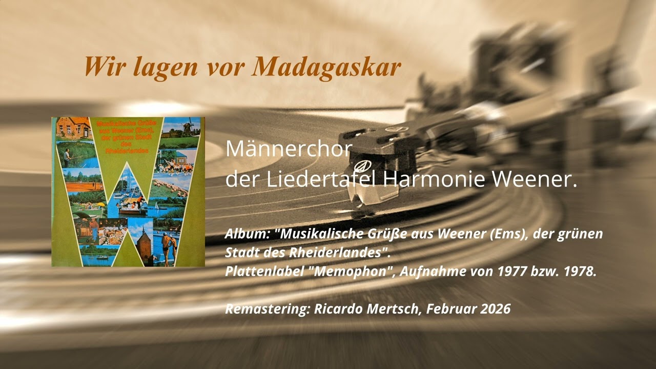 Wir lagen vor Madagaskar - Männerchor der Liedertafel Harmonie Weener, 1977 bzw. 78