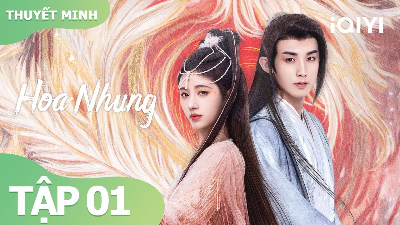 【Thuyết Minh】Hoa Nhung Tập 01 | Phim Cổ Trang Tiên Hiệp Siêu Hot | iQIYI Vietnam