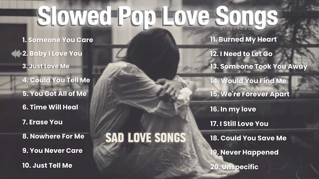 Slow Pop Love Songs New Relaxing Playlist - English sad love Songs [Nonstop] Slow Broken Love Music