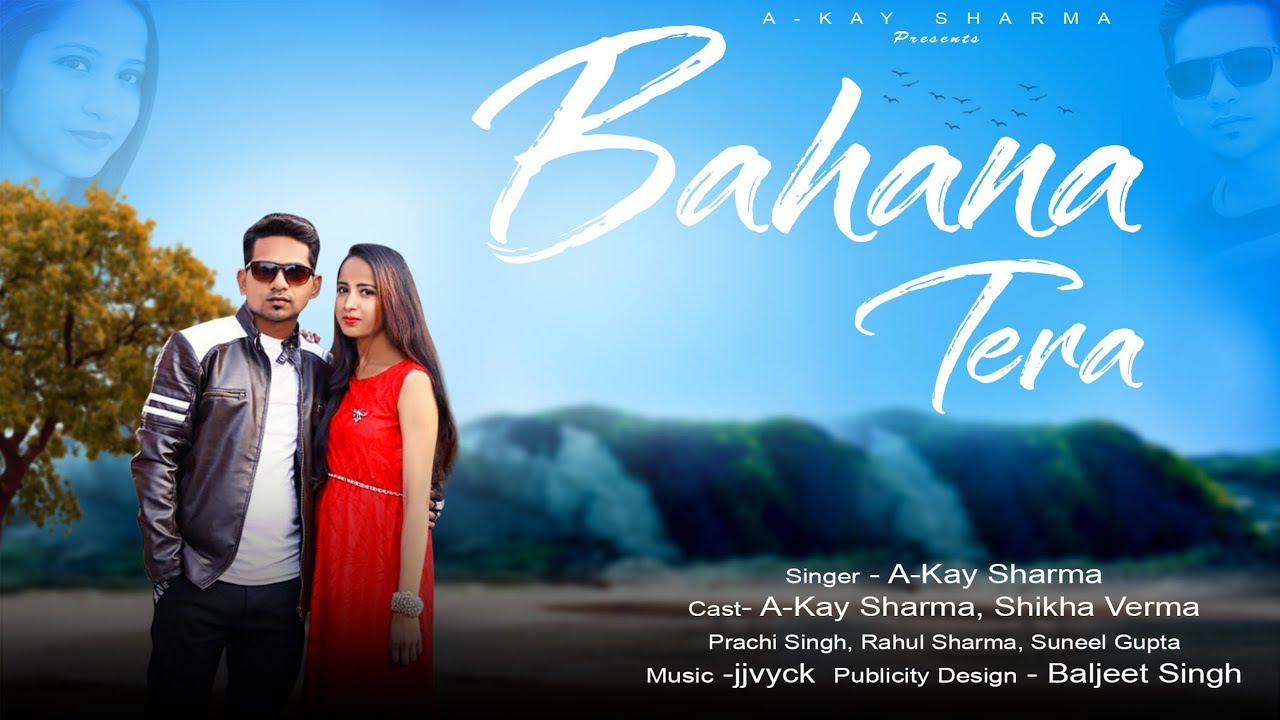 #Bahana_Tera #Trending #punjabiSong Bahana Tera Official Music Video Song|A-KAY Sharma| JJVYCK