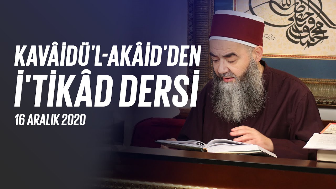Kavâ'ıdü'l-'Akâid'den İ'tikâd Dersi 40. Bölüm 16 Aralık 2020