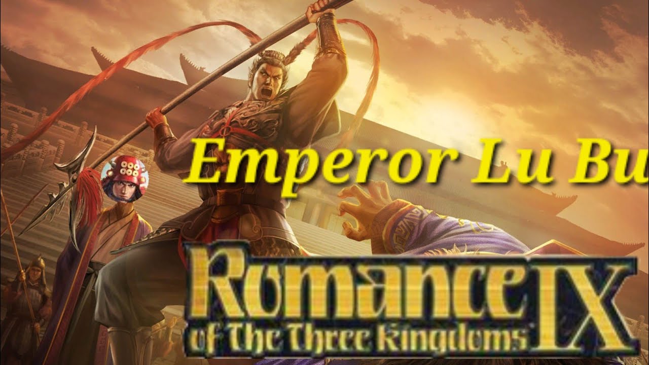 ROTK 9 Emperor Lu Bu Scenario Outlook+ Thoughts