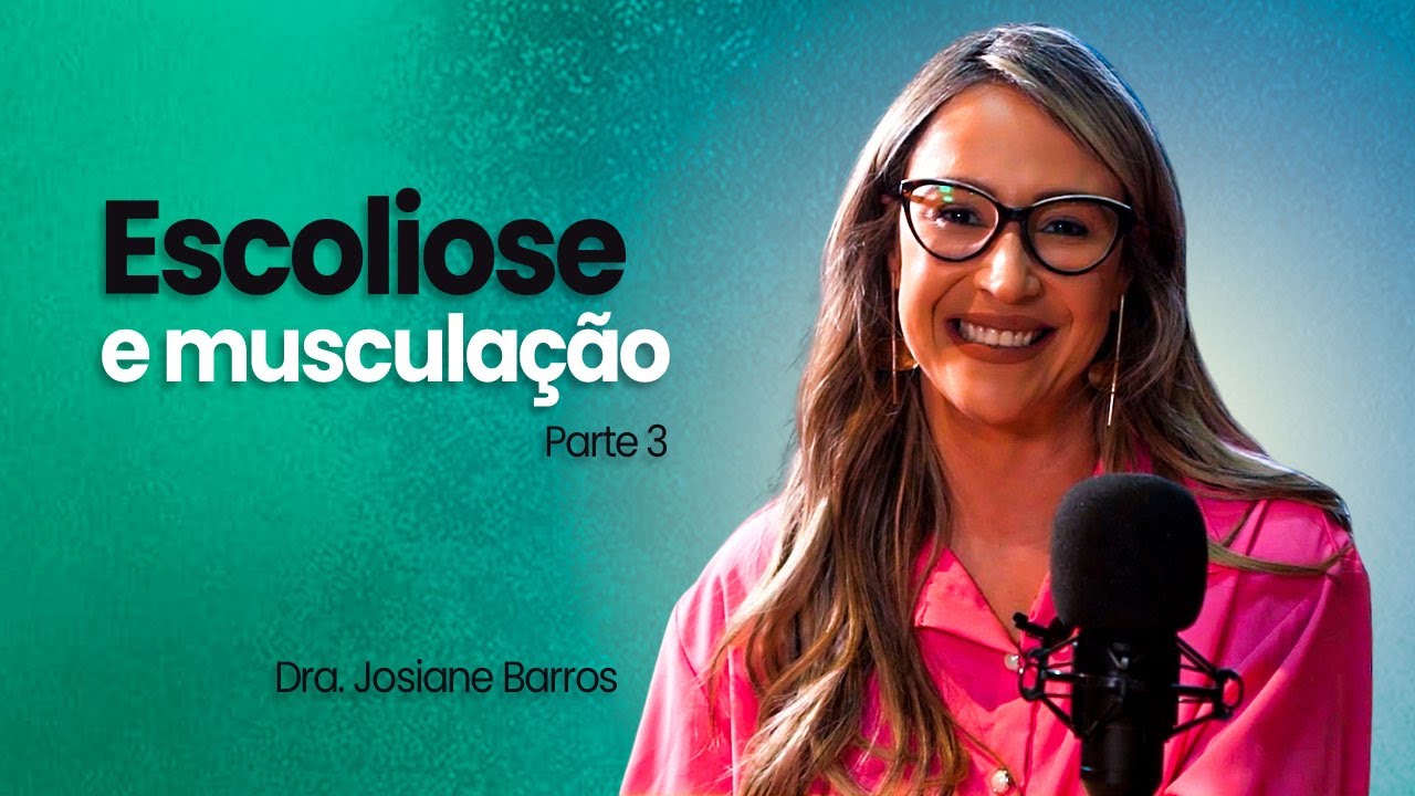 Escoliose e Musculação - Parte 3