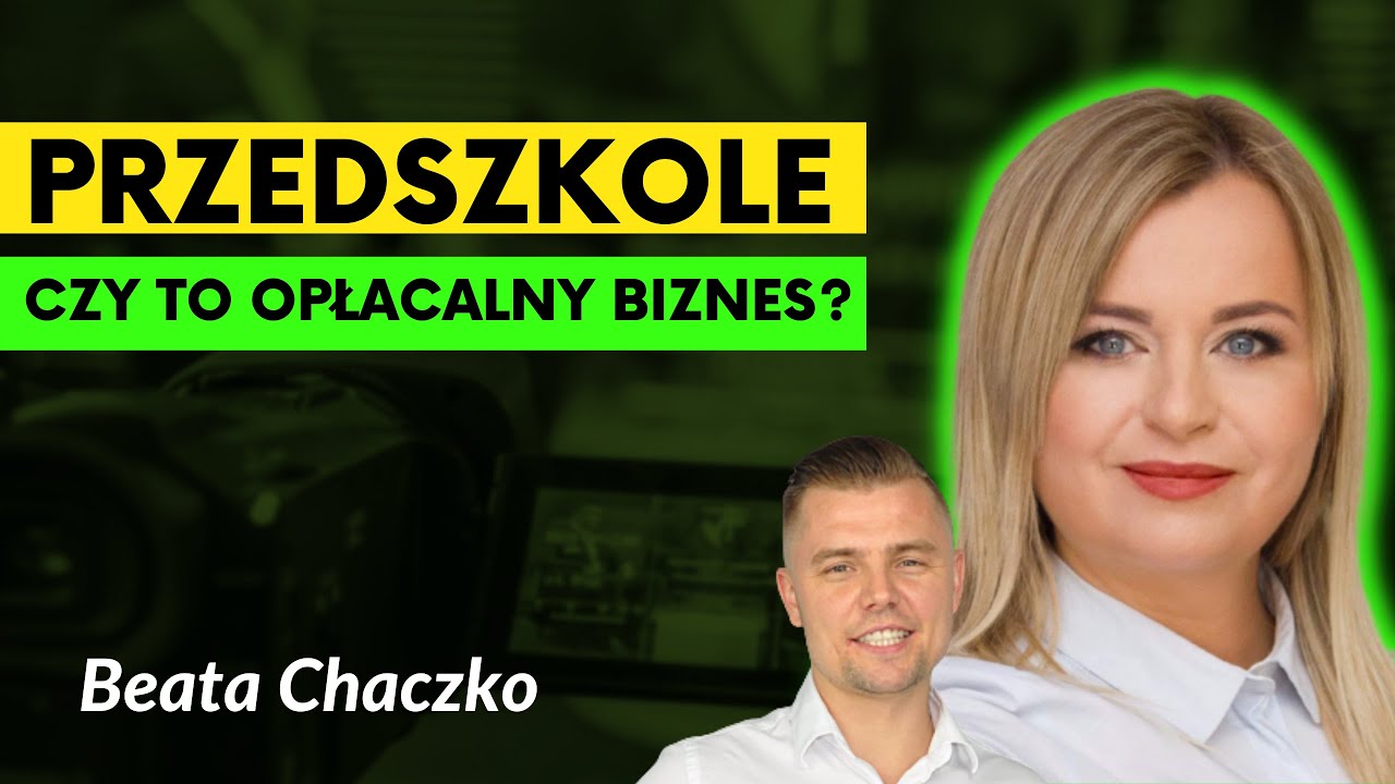 Jak otworzyć własne przedszkole w Polsce ? - Beata Chaczko