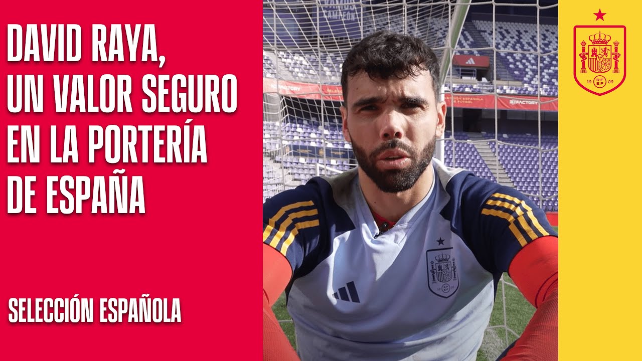 David Raya, un valor seguro en la portería de España | 🔴 SEFUTBOL