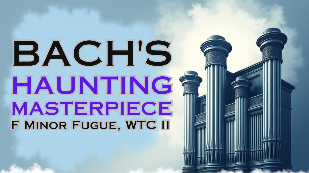 Bach's Most Haunting Fugue... on the organ? | WTC II, F minor, BWV 881