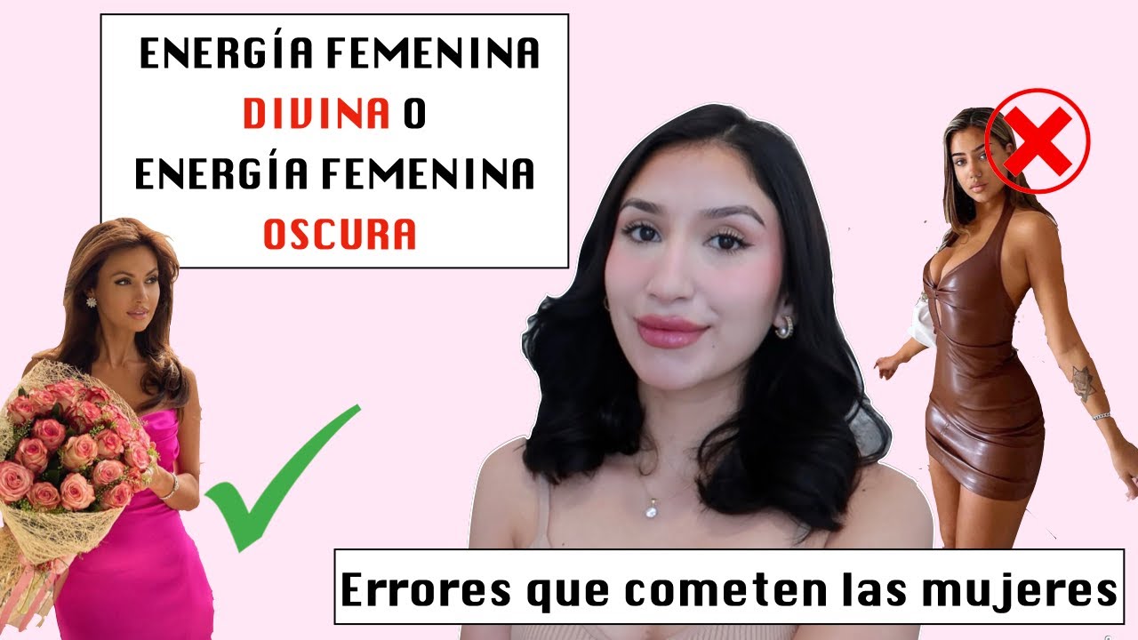 Cómo despertar tu feminidad divina | diferencia entre ENERGÍA FEMENINA DIVINA Y FEMINIDAD OSCURA