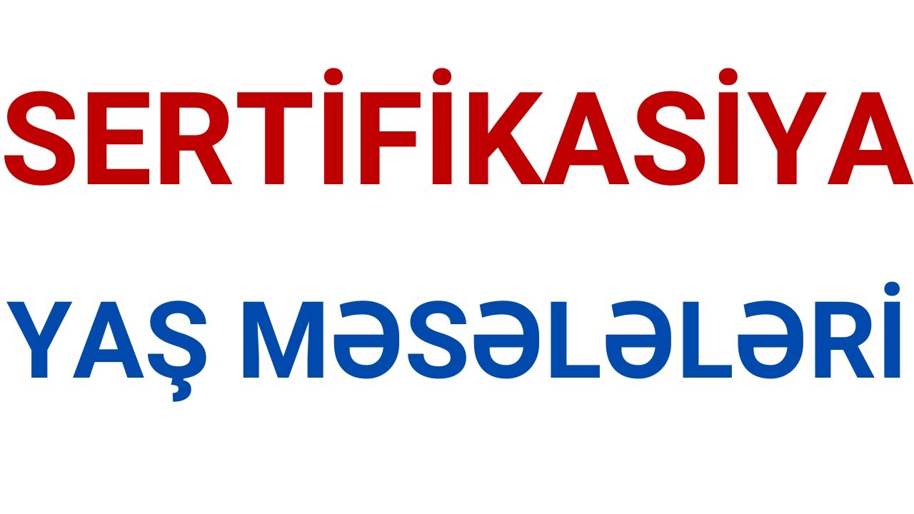SERTİFİKASİYA | YAŞ MƏSƏLƏLƏRİ | AĞABƏYLİ İSAMƏDDİN @fesacademyy