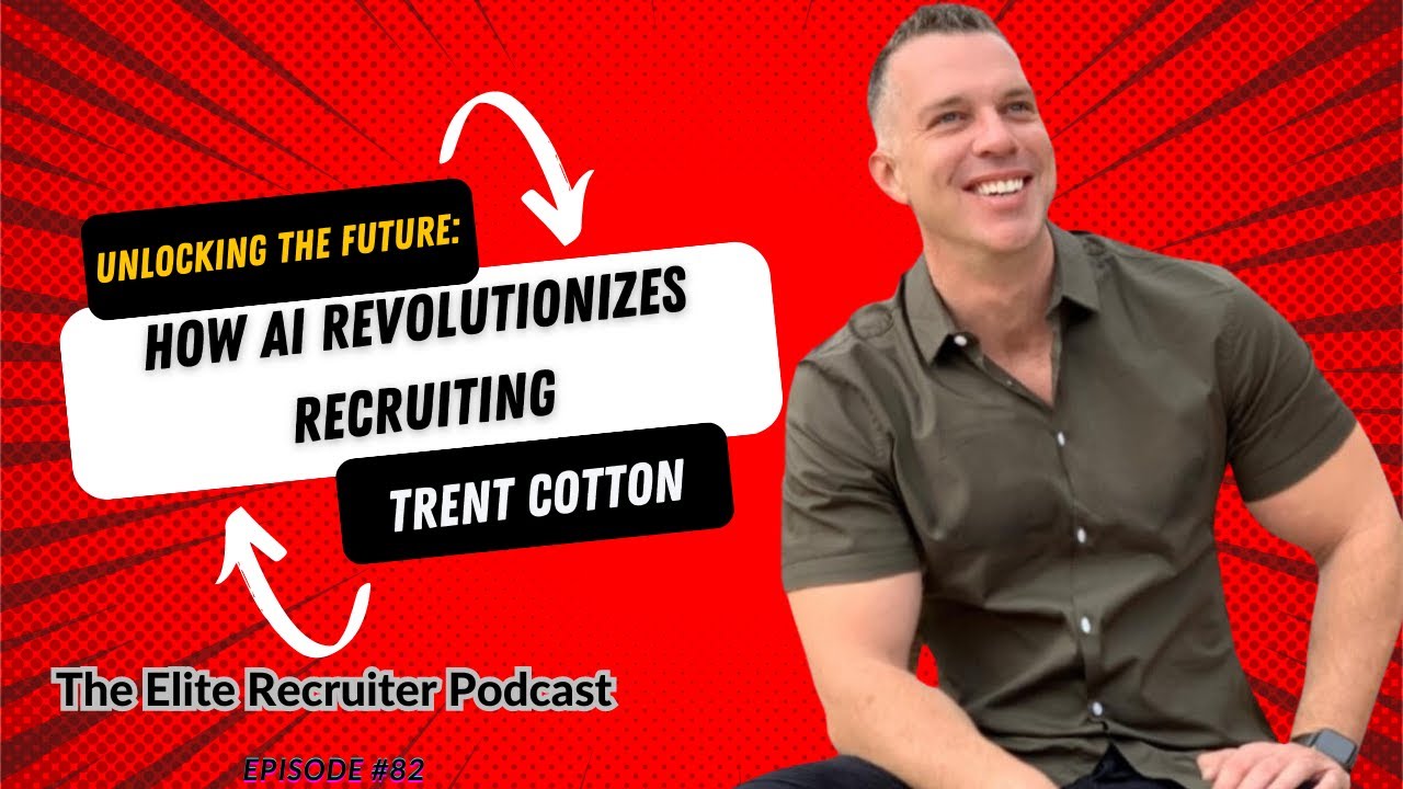 Unlocking the Future: How AI Revolutionizes Recruiting with Trent Cotton