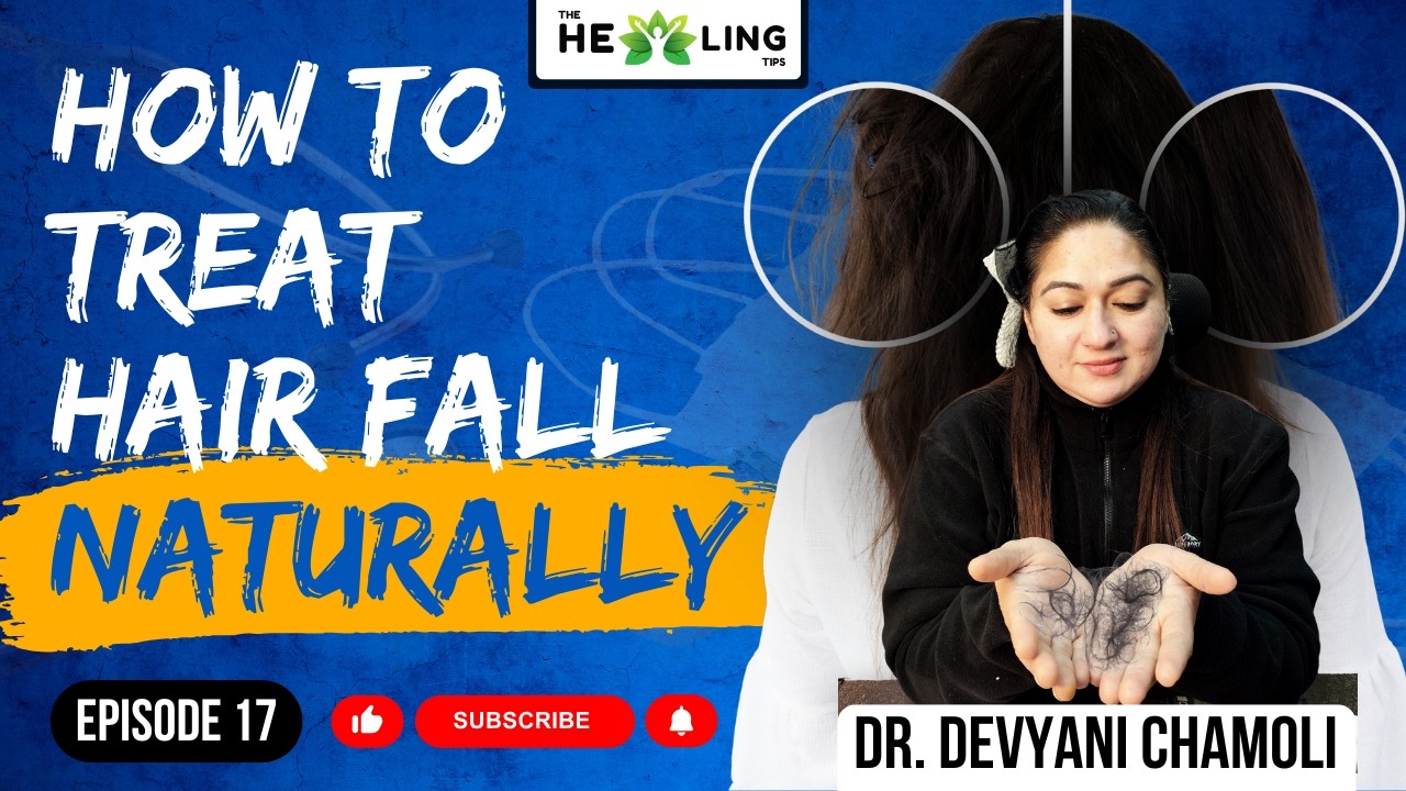 How to Stop Hair Fall Naturally | Causes, Remedies & Care Tips | Doctor Explains Natural Solutions