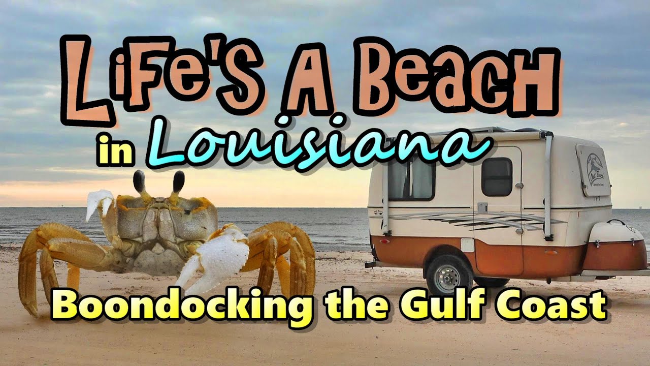 Life's a Beach in Louisiana: Boondocking the Gulf Coast