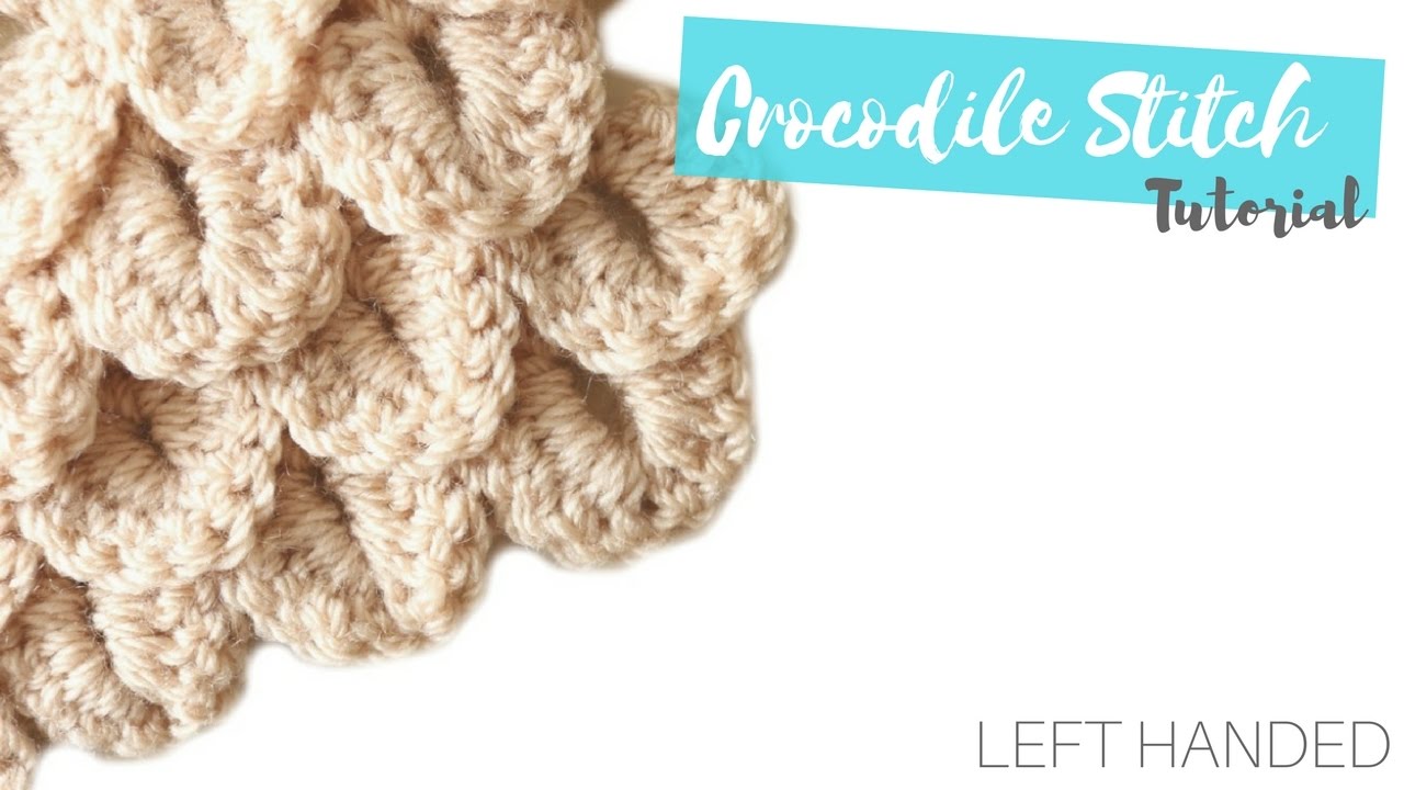 LEFT HANDED CROCHET: Crocodile Stitch | Bella Coco