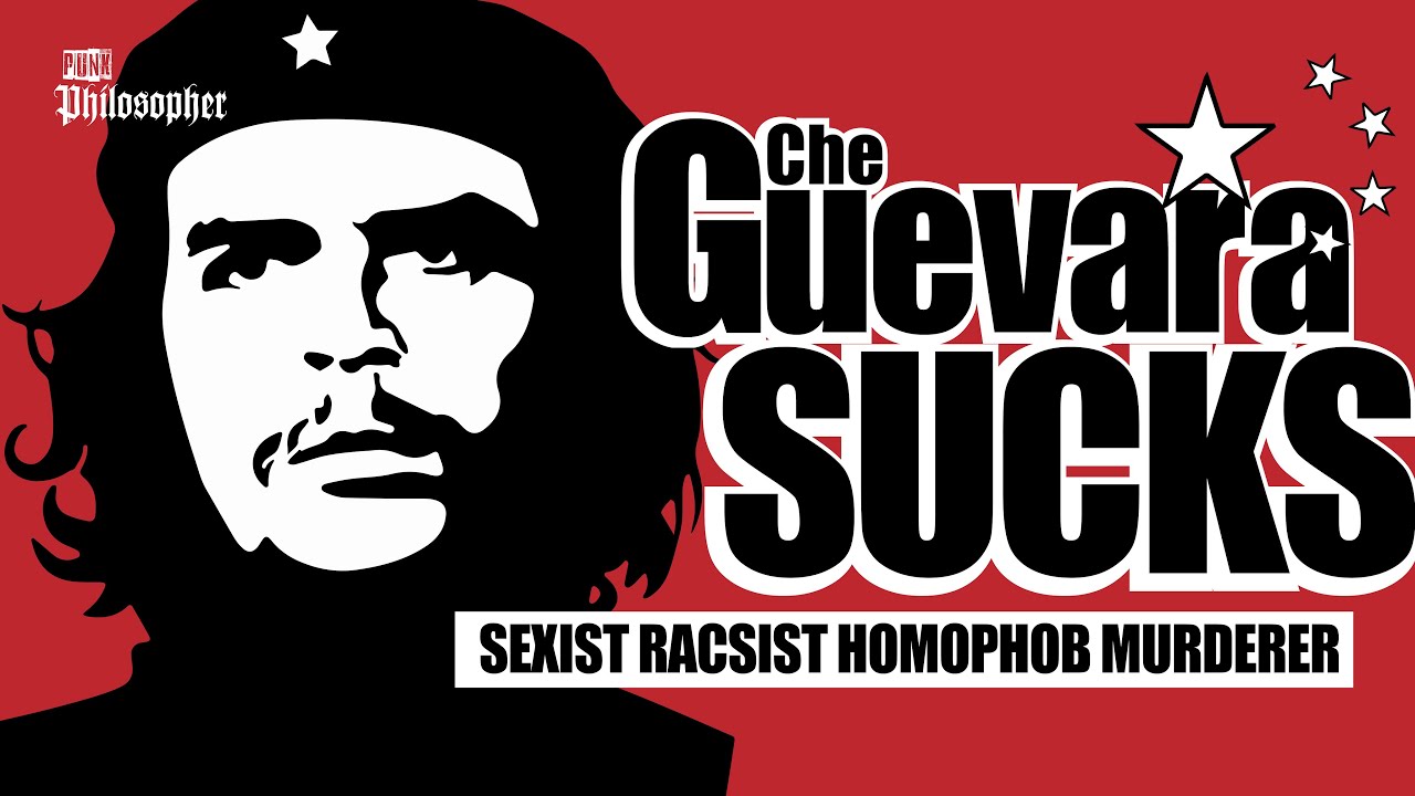 Che Guevara sucks: A sexist, racist, Homophobe and murderer (The Communist Solution) The Truth About