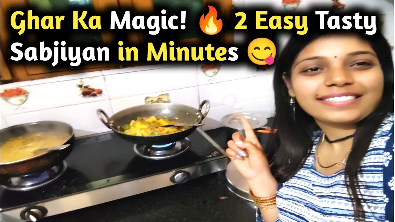 Ghar Ka Magic! 🔥 2 Easy Tasty Sabziyan in Minutes 😋
