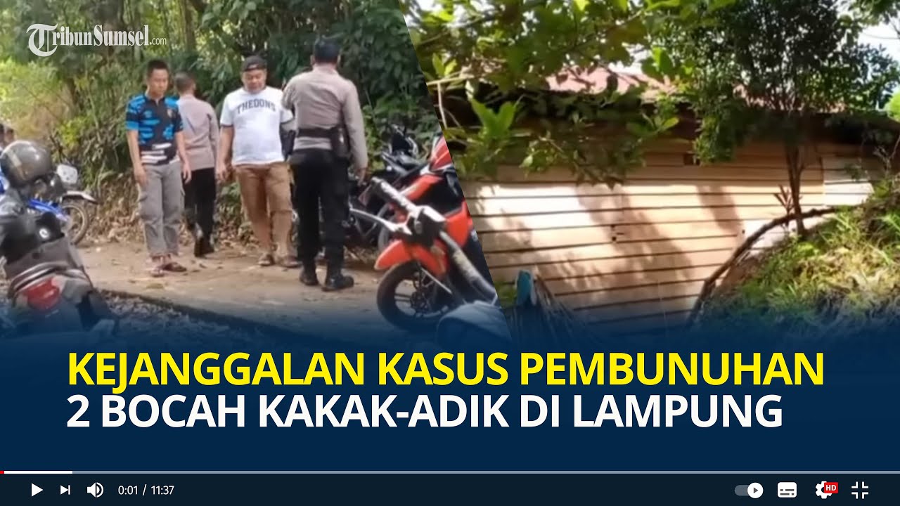 Kejanggalan Kasus Pembunuhan 2 Bocah Kakak-Adik di Lampung, Orangtua Akui Anaknya Bawa Sajam