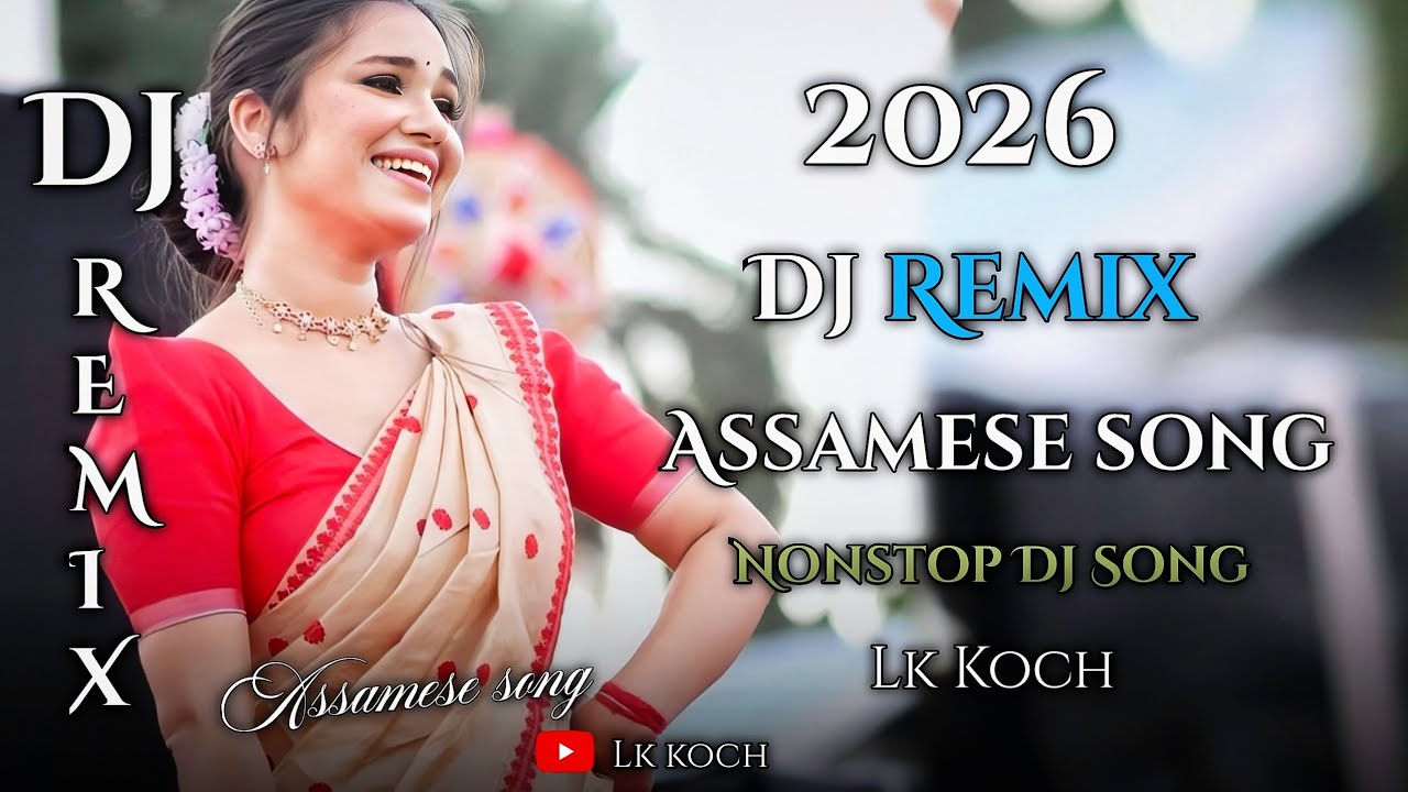 New year 2026 Dj Song | Assamese Top Dj song | Lk koch