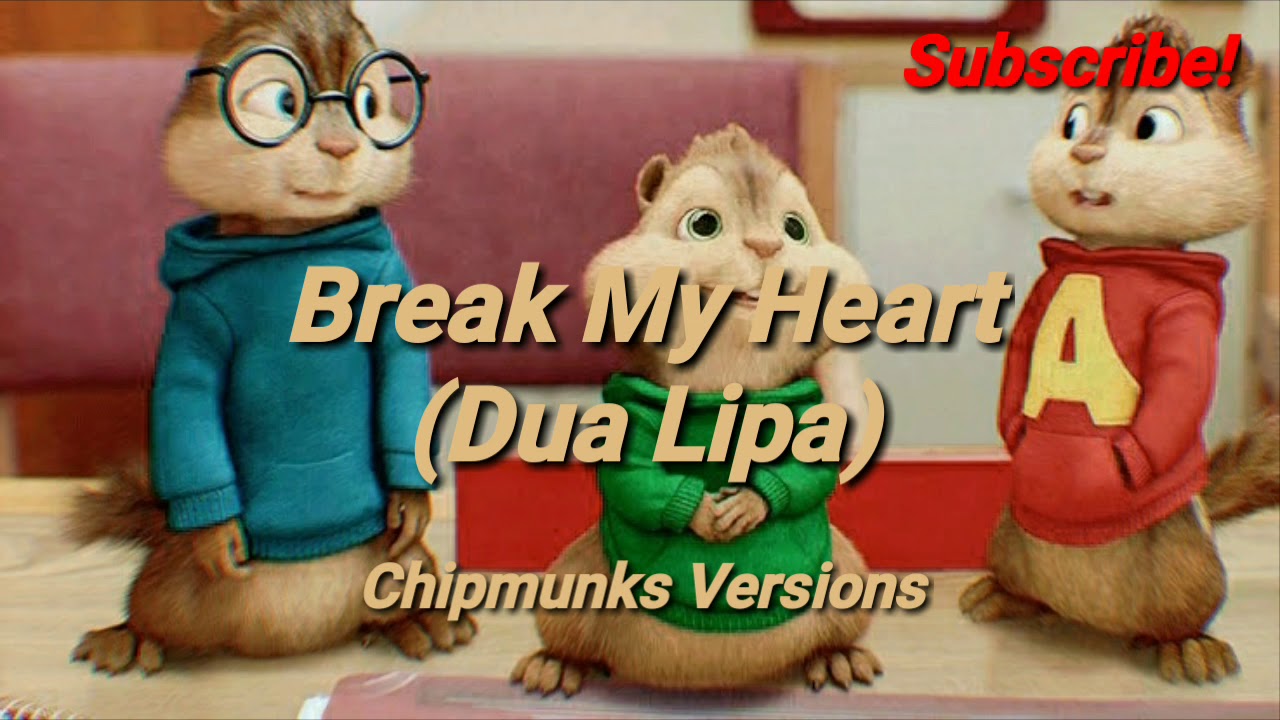 Break My Heart - Dua Lipa (Chipmunks Version)