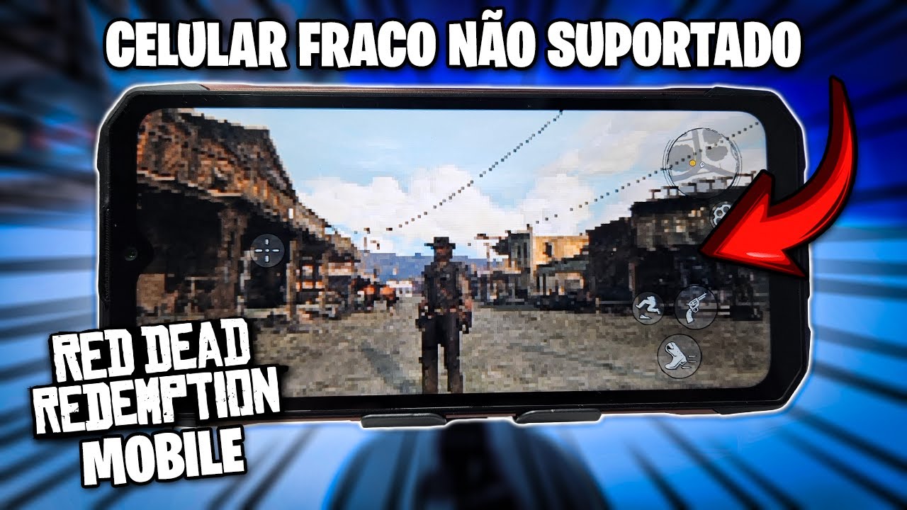 RED DEAD REDEMPTION NÃO SUPORTADO NA PLAY STORE? | RED DEAD REDEMPTION MOBILE EM CELULARES FRACOS!