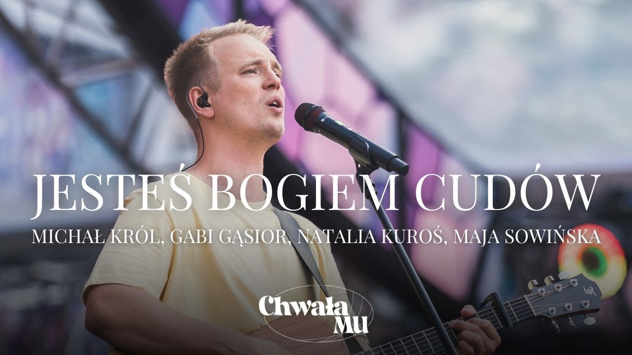 Jesteś Bogiem cudów | Michał Król, Maja Sowińska, Gabi Gąsior, Natalia Kuroś | ChwałaMU 2023