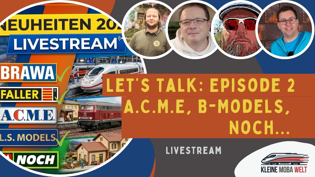 🚂 Großer Modellbahn-Livestream Teil 2: Die Neuheiten 2026 von ACME, B-Models und Noch