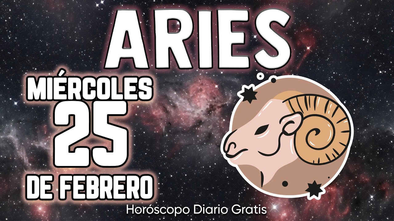😇ALGUIEN QUE FALLECIO QUIERE QUE SEPAS ESTO✝️ aries ♈ Horóscopo diario 25 DE FEBRERO 2026 🔮horóscopo
