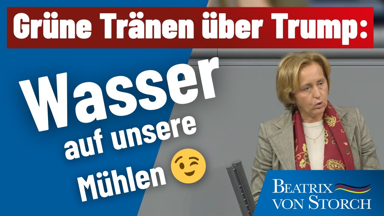 Beatrix von Storch: Gr&uuml;ne Tr&auml;nen &uuml;ber Trump - Wasser auf unsere M&uuml;hlen 😉