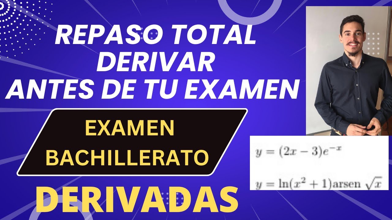 DERIVADAS - REPASO TOTAL PARA EXAMEN DE BACHILLERATO - PASO A PASO