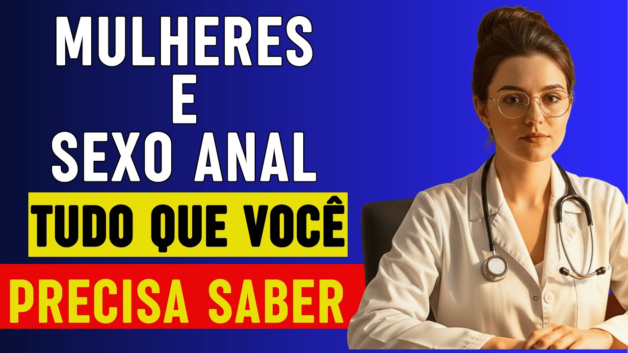 UROLOGISTA: As Razões Surpreendentes Pelas Quais Mulheres Praticam Sexo Anal | Saúde Masculina