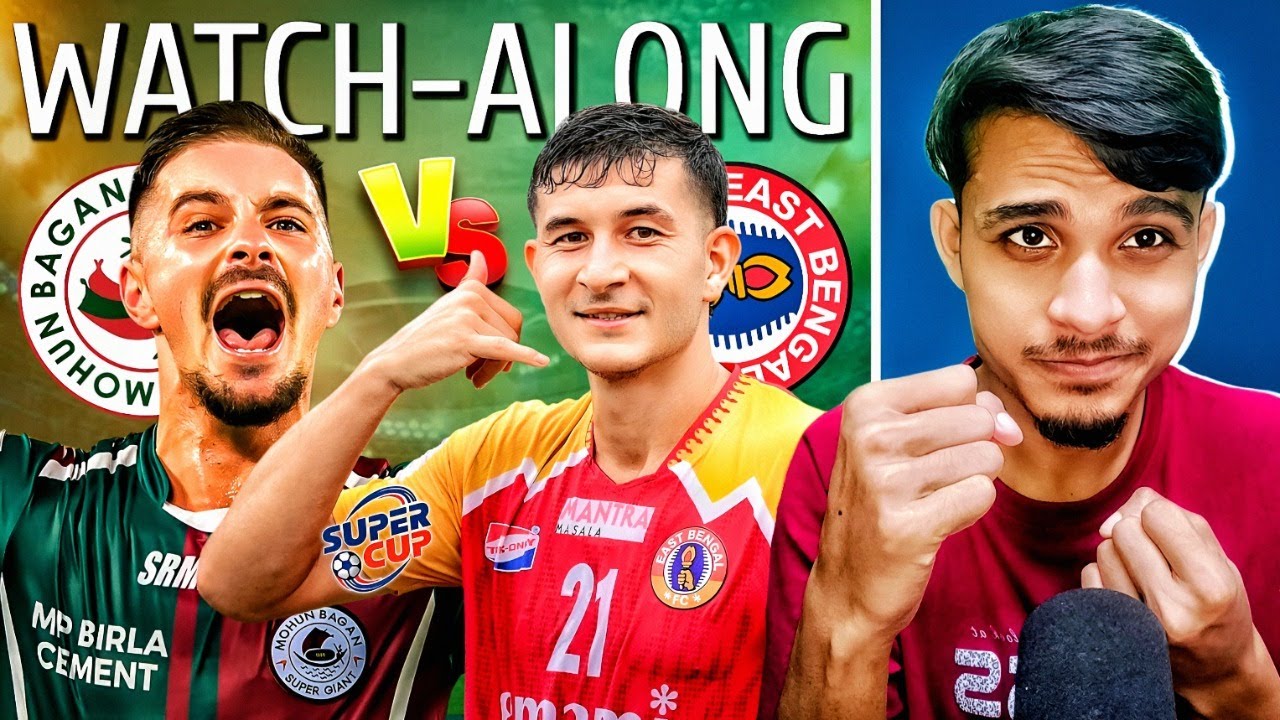 Mohun Bagan vs East Bengal Kolkata Derby || Super Cup Watch-Along 2025 || TFH