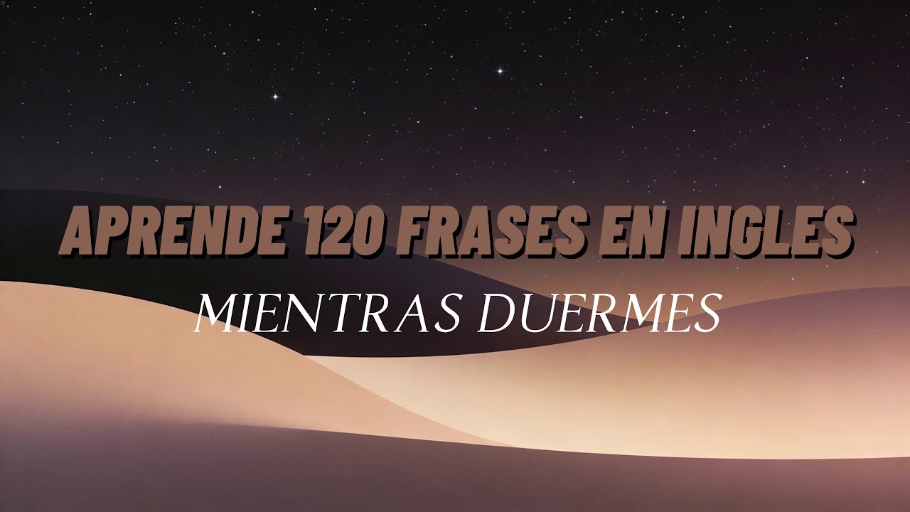 Déjalo Sonar y Aprende Inglés Mientras Duermes 🌙 | 110 Frases con musica relajante