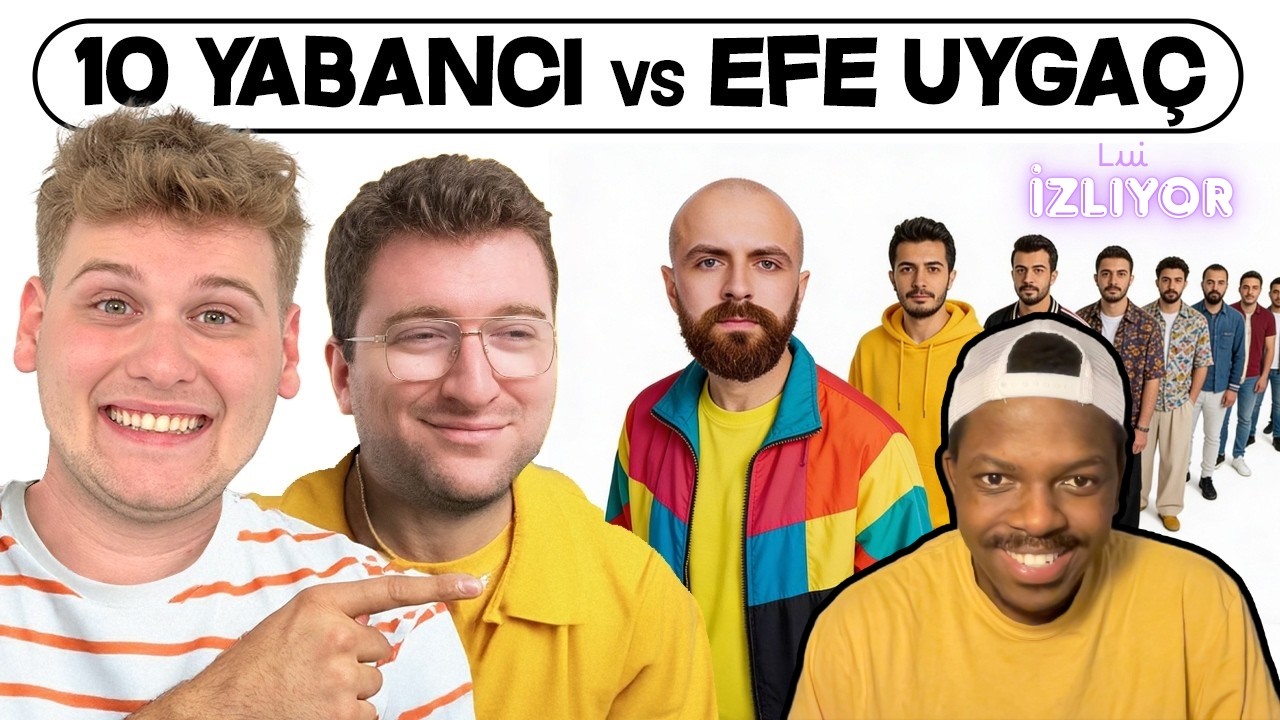 LUI İZLİYOR EFE UYGAÇ 10 YABANCI ARASINDAN EN YAKIN ARKADAŞINI BULMAYA ÇALIŞIYOR!?