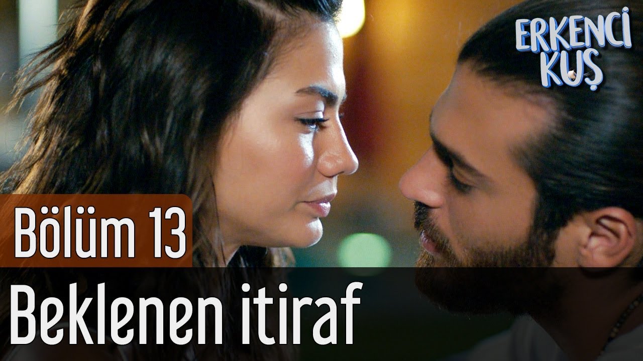Erkenci Kuş 13. Bölüm - Beklenen İtiraf