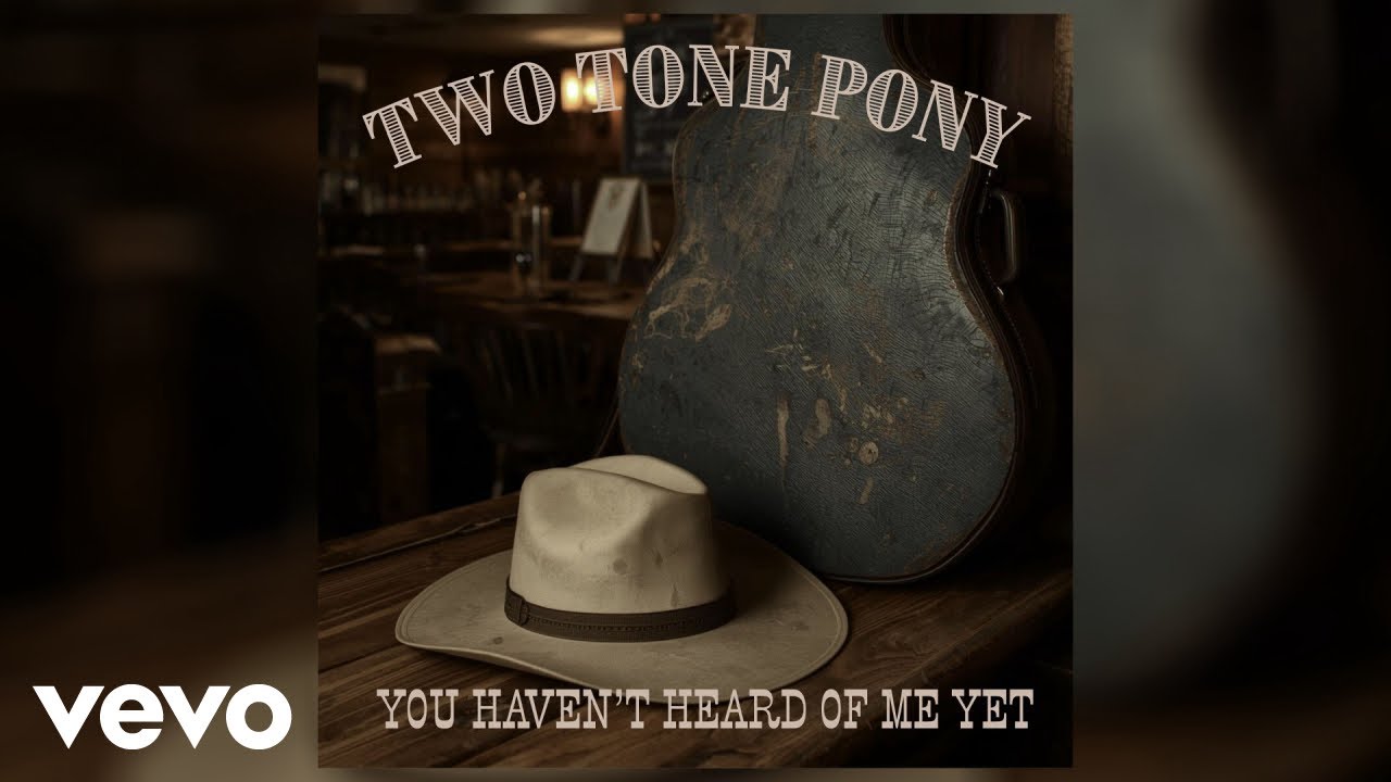 Two Tone Pony - You Haven't Heard Of Me Yet (Official Audio)