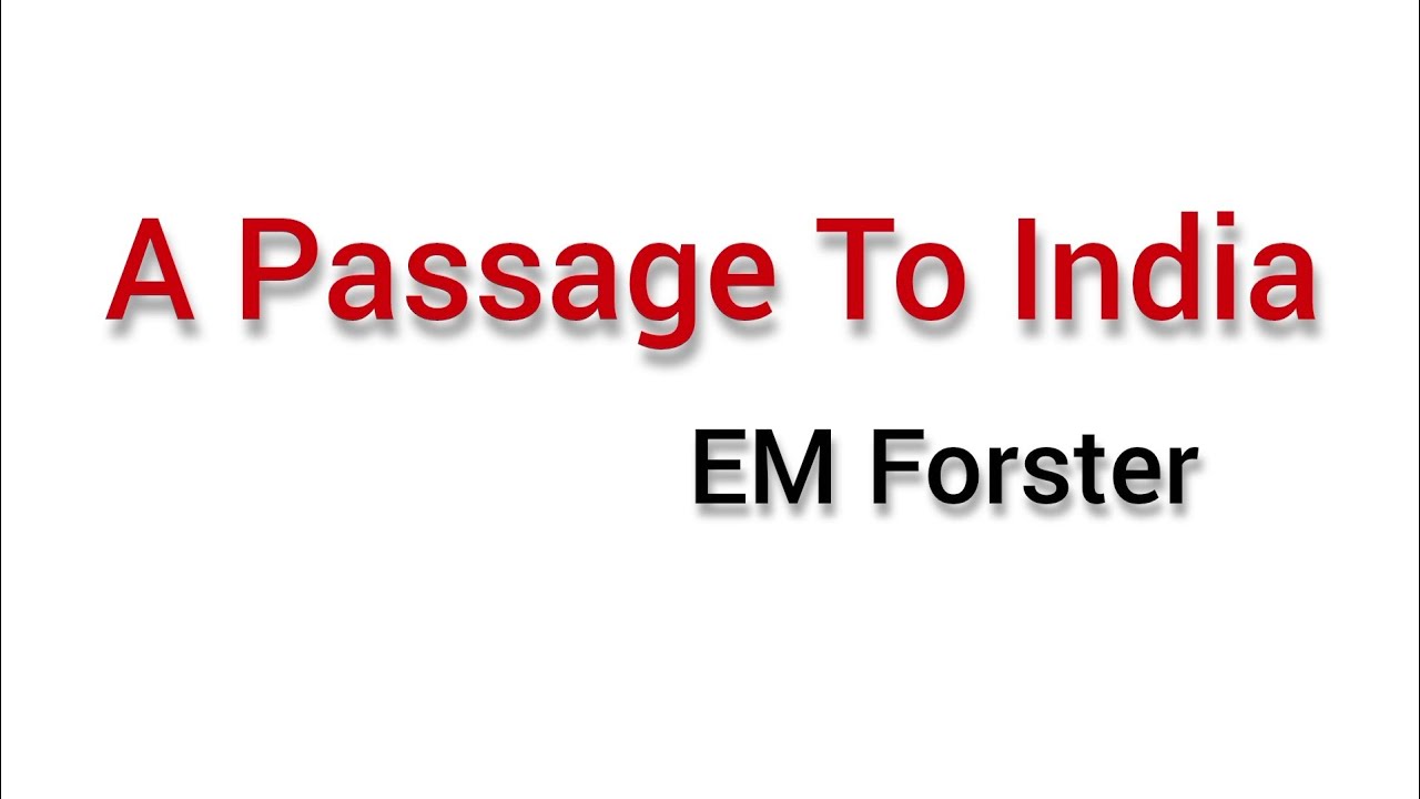 A passage to India by EM Forster in easy words