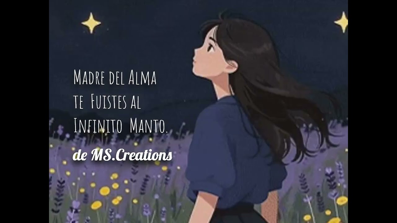 Madre del alma, te fuiste al infinito manto | MS.Creations (Song) | Luto