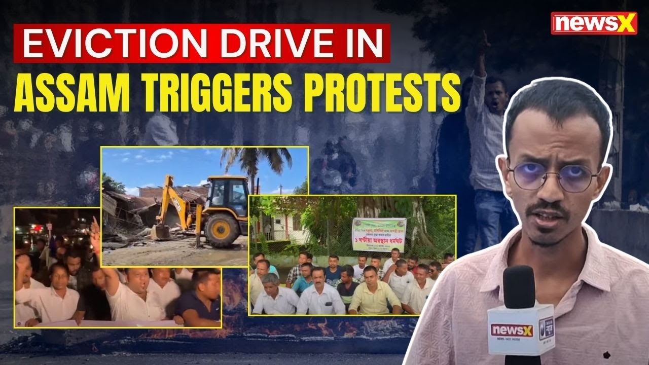 Eviction Drive in Assam Sparks Protests, Political Showdown Over Illegal Settlers | NewsX