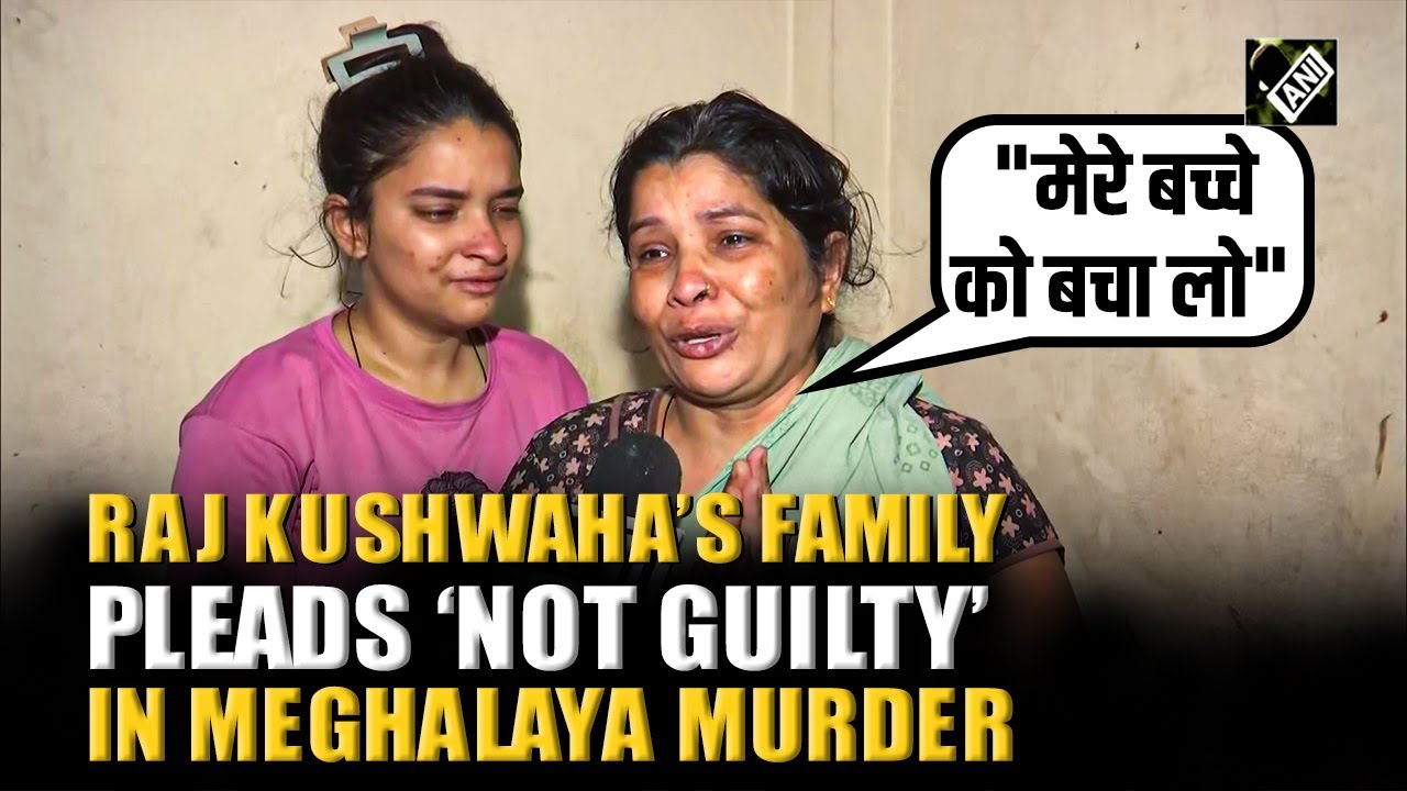 “He should be released” Raj Kushwaha’s family in tears after arrest in Meghalaya murder case