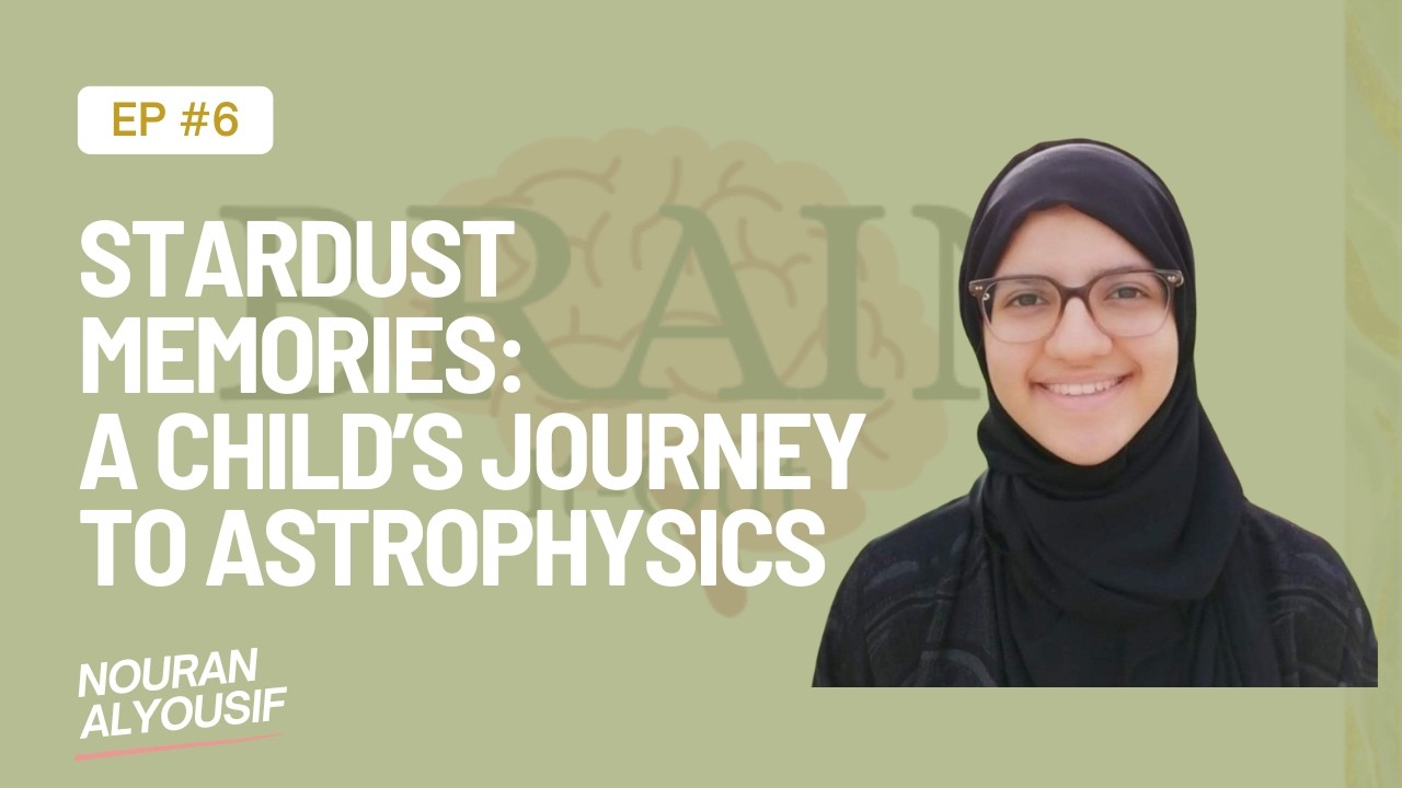 Stardust Memories: A Child's Journey to Astrophysics w/ Nouran Alyousif