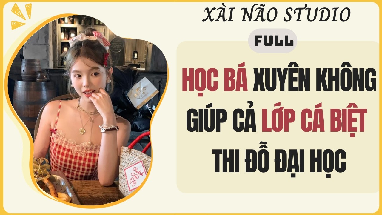 AUDIO | HỌC B&Aacute; XUY&Ecirc;N KH&Ocirc;NG GI&Uacute;P CẢ LỚP C&Aacute; BIỆT THI ĐỖ ĐẠI HỌC