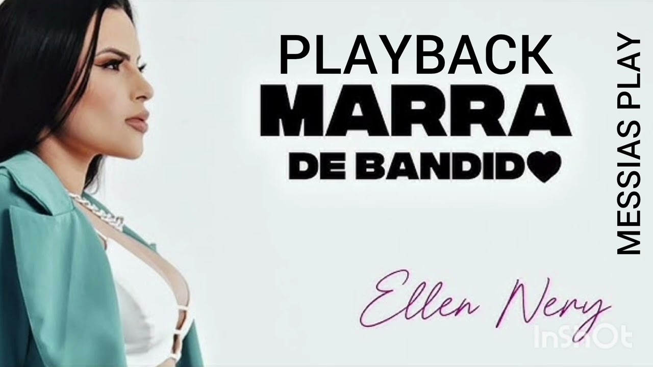 PLAYBACK//MARRA DE BANDIDO//ELLEN NERY...