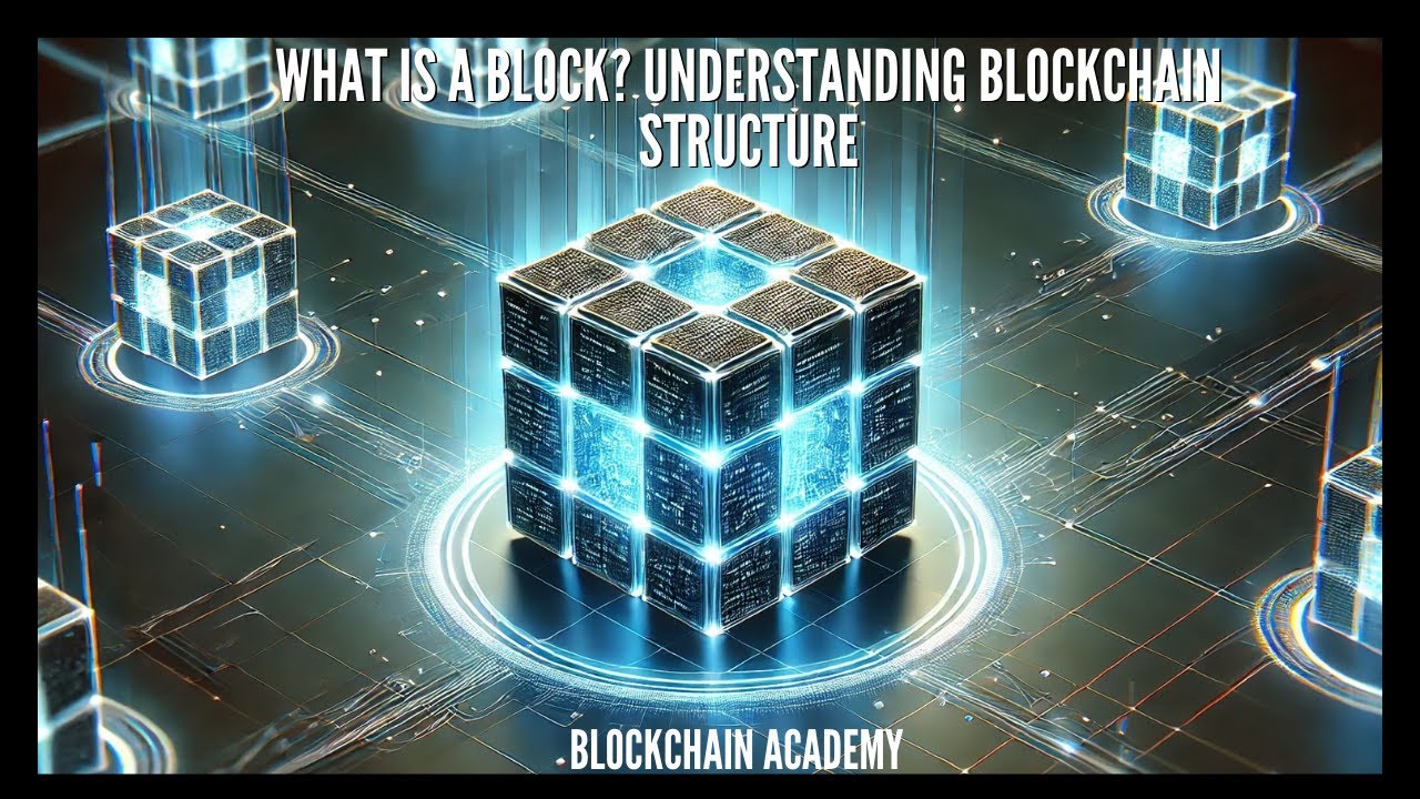 What is a Block? Understanding Blockchain Structure