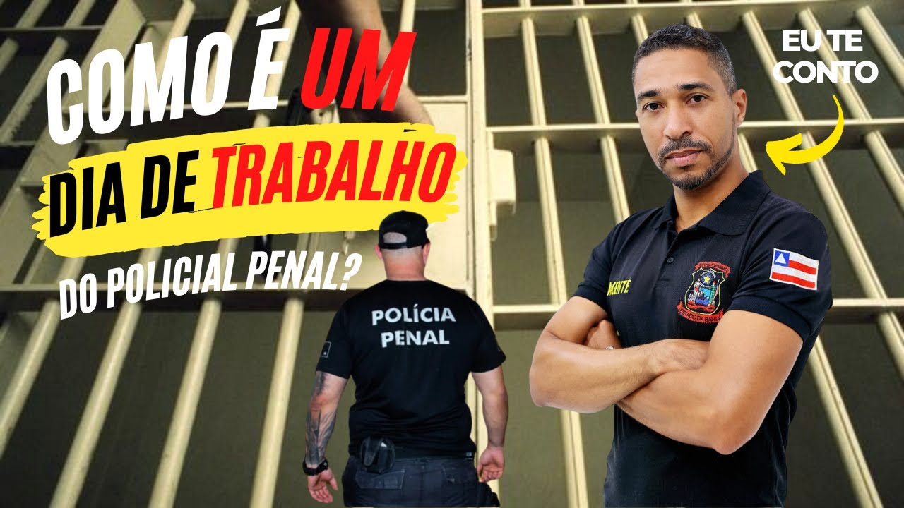 Como é um dia de trabalho do Policial Penal?