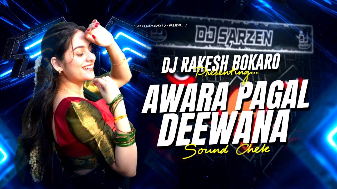 AWARA PAGAL DEEWANA (SOUND CHECK) DJ RAKESH BOKARO IN THE MIX