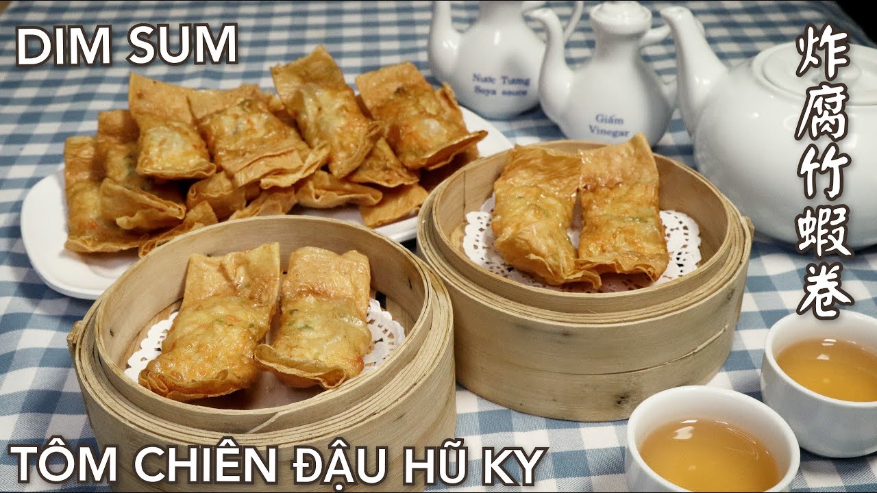 Tôm Chiên Đậu Hũ Ky - Món Dim Sum rất dễ làm và ngon như Nhà Hàng. 炸腐竹蝦卷。